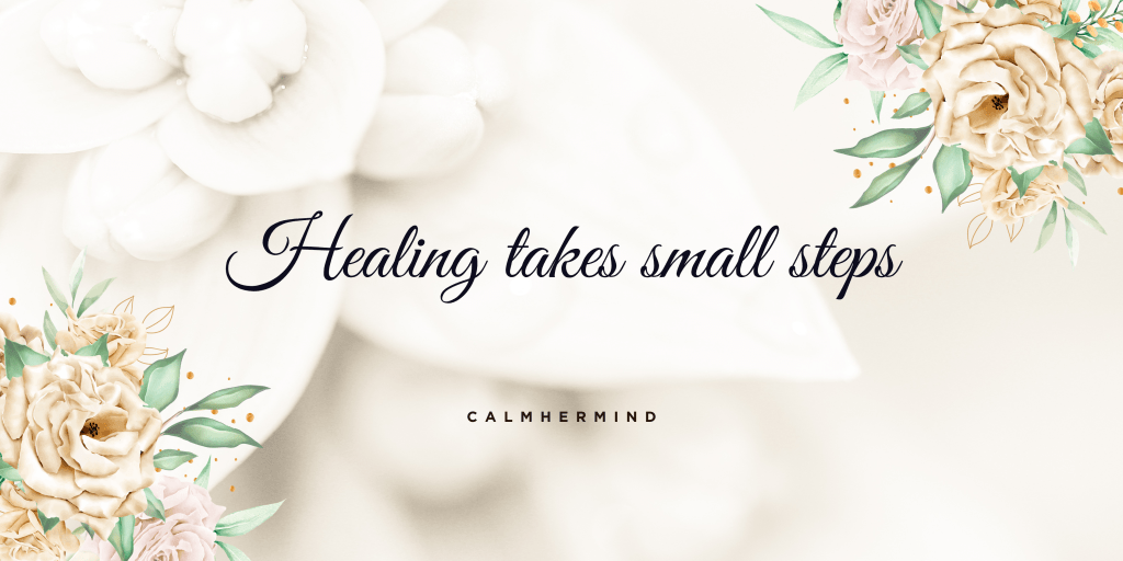 Healing takes small steps