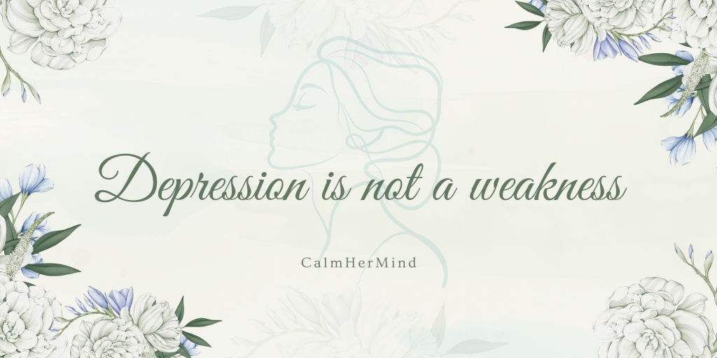 depression is not a weakness